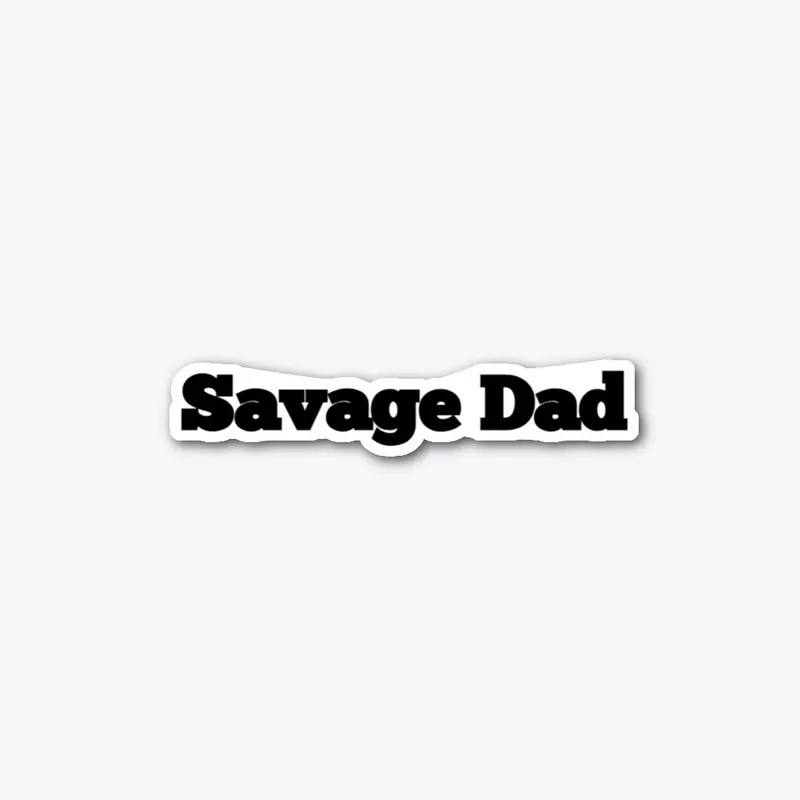 Savage Dad Sticker